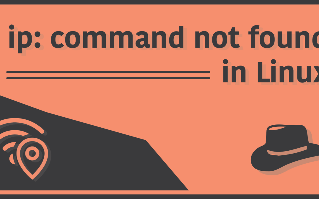 How To Fix ip Command Not Found In Linux Programmer Hat