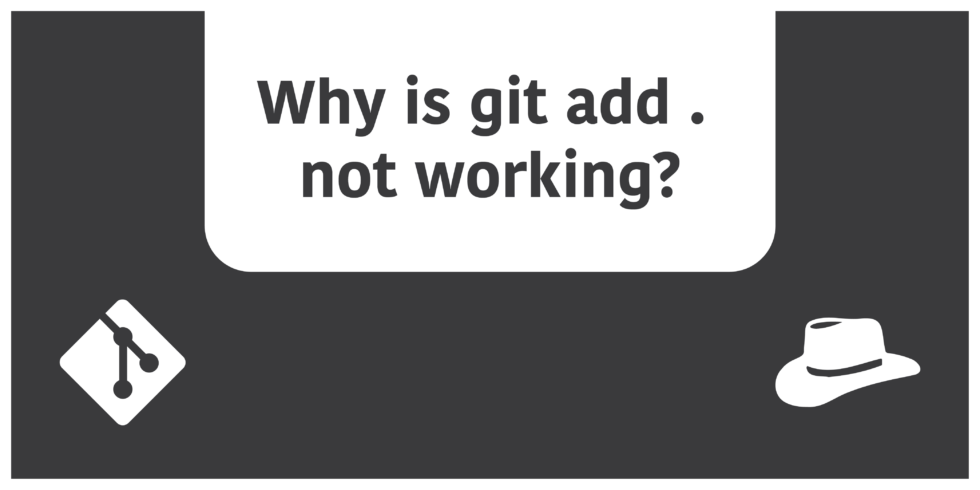 Why Is git Add Not Working Programmer Hat